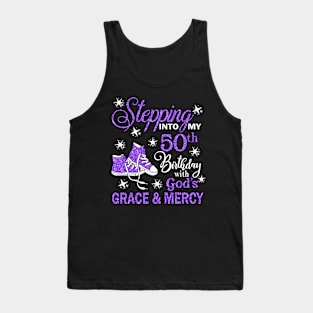 Stepping Into My 50th Birthday With God's Grace & Mercy Bday Tank Top